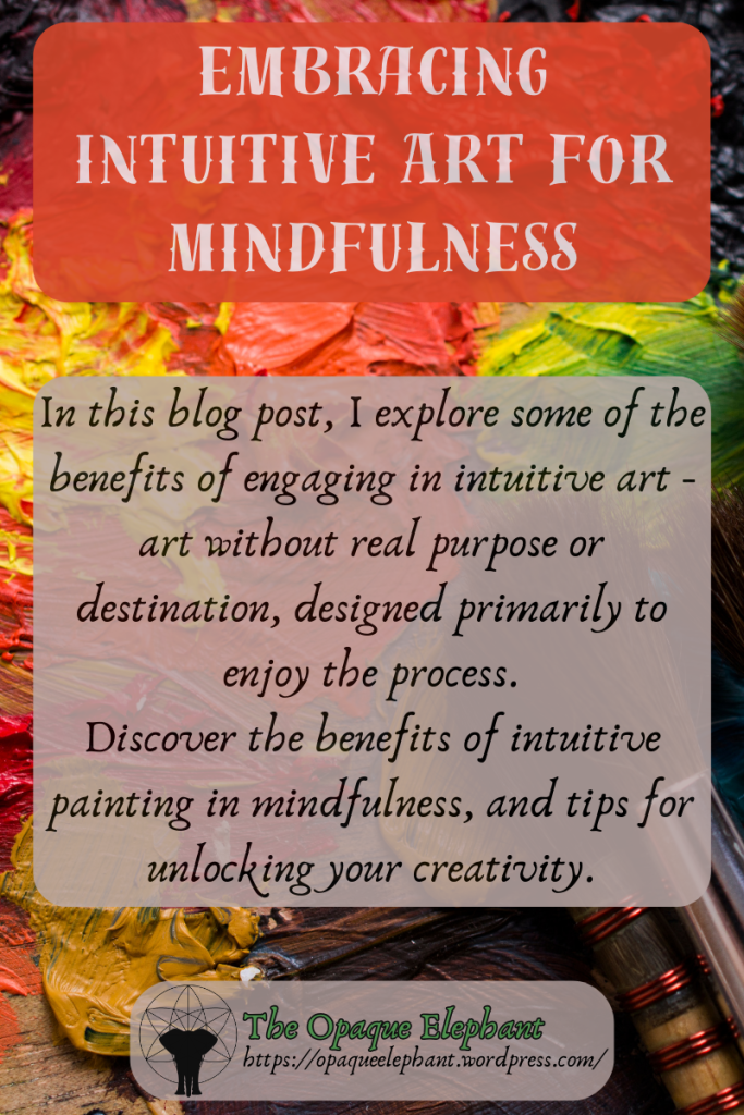 In this blog post, I explore some of the benefits of engaging in intuitive art - art without real purpose or destination, designed primarily to enjoy the process.
Discover the benefits of intuitive painting in mindfulness, and tips for unlocking your creativity.