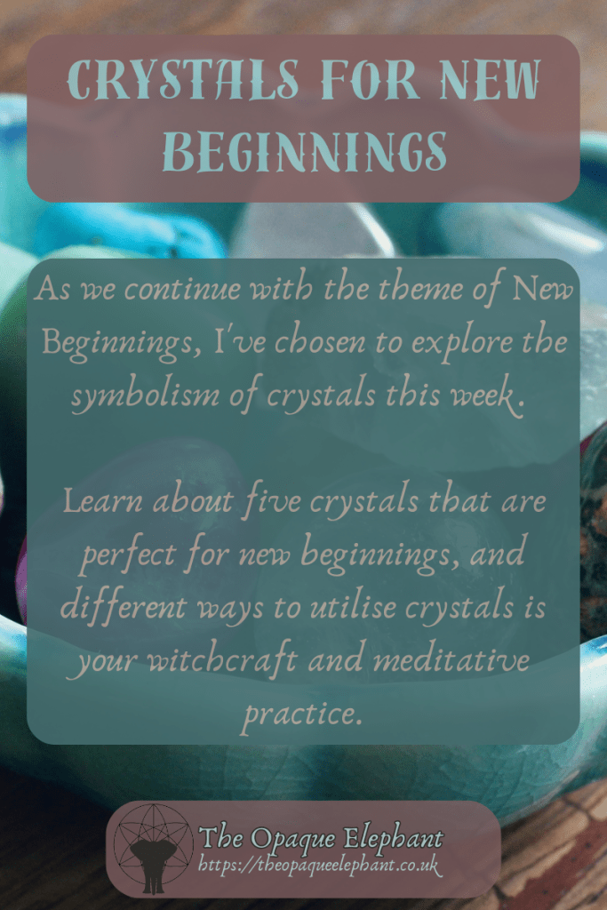 As we continue with the theme of New Beginnings, I've chosen to explore the symbolism of crystals this week.
Learn about five crystals that are perfect for new beginnings, and different ways to utilise crystals is your witchcraft and meditative practice.